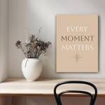 KUNSTDRUCK Every Moment Matters 80 x 120 cm