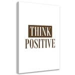 KUNSTDRUCK Think Positive 70 x 100 cm