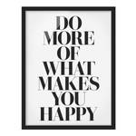 Poster Do More of What Makes You Happy Carta / Pino - Bianco - 70 x 100 cm