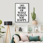 Poster Do More of What Makes You Happy Carta / Pino - Bianco - 70 x 100 cm