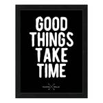 Impression d’art Good Things Take Time Noir - Blanc - Papier - 45 x 35 x 3.2 cm