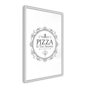 Poster Pizza is the Answer Polystyrol / Papiermass - Grau / Weiß - 40 x 60 cm
