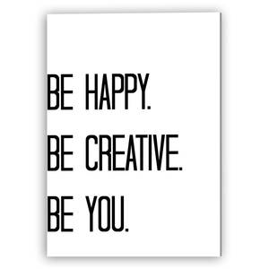 Tableau déco Be Happy Be Creative Be YOU Aku-Dibond - 30 x 40 cm
