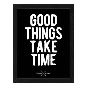 Impression d’art Good Things Take Time Noir - Blanc - Papier - 45 x 35 x 3.2 cm