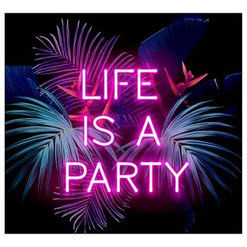 Tableau verre Neon Life Is A Party