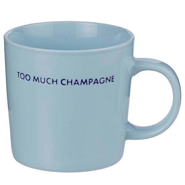 Tasse GOOD VIBES Too much Champagne Porzellan - Hellblau