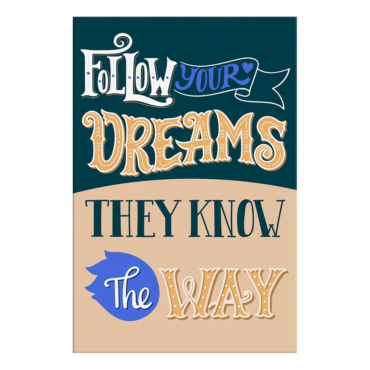 Wandbild Follow Your Dreams